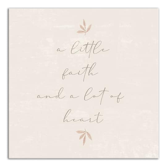 A Little Faith and A Lot of Heart 24" x 24" Canvas Wall Art